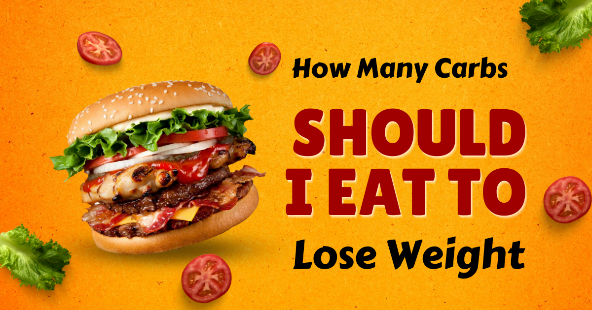 How Many Carbs Should I Eat To Lose Weight