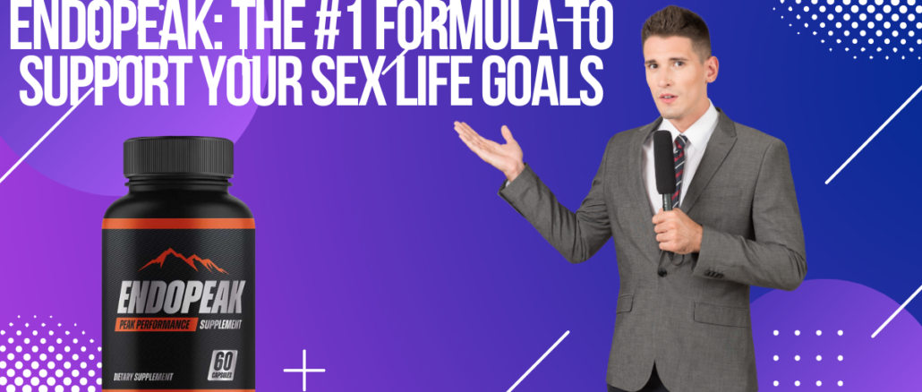 Endopeak: The #1 Formula to Support Your Sex Life Goals