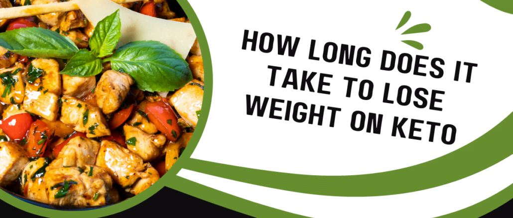 How Long Does It Take To Lose Weight On Keto how-long-does-it-take-to-lose-weight-on-keto