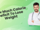 How Much Calorie Deficit To Lose Weight