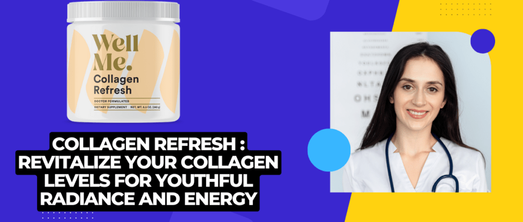 Collagen Refresh™ Revitalize Your Collagen Levels for Youthful Radiance and Energy