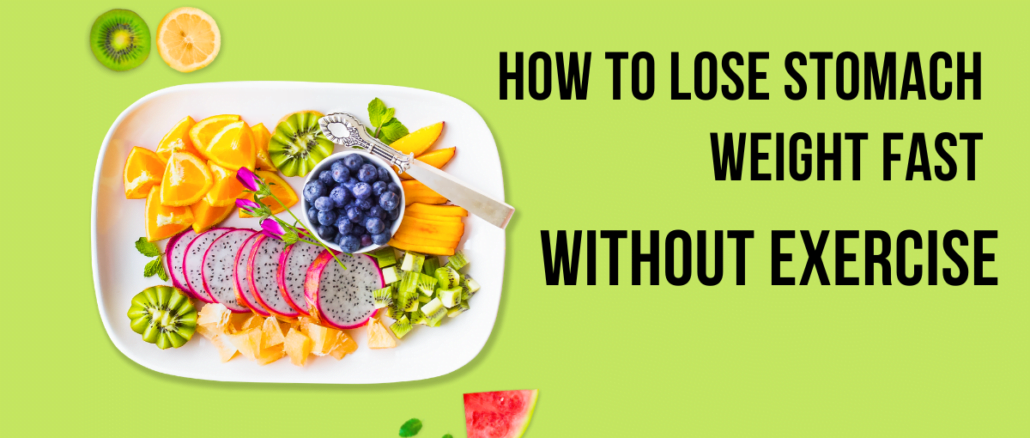 How To Lose Stomach Weight Fast Without Exercise how-to-lose-stomach-weight-fast-without-exercise