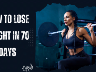 How To Lose Weight in 70 Days