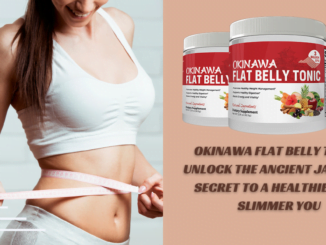 Okinawa Flat Belly Tonic: Unlock the Ancient Japanese Secret to a Healthier and Slimmer You