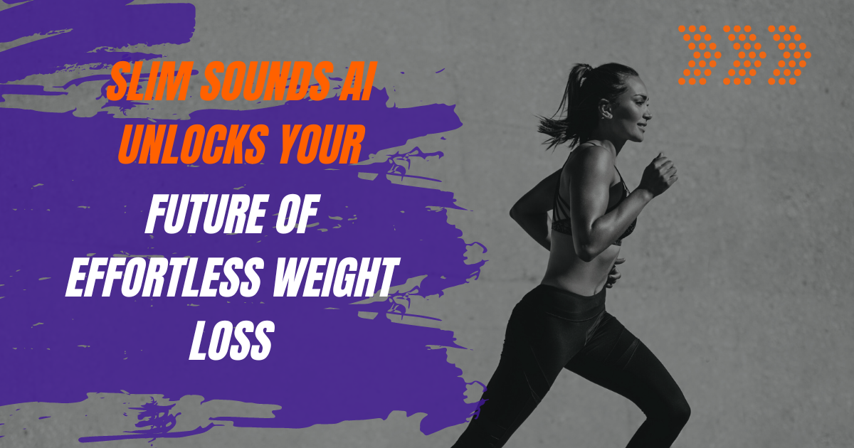Slim Sounds AI Unlocks Your Future of Effortless Weight Loss