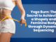 Yoga Burn The Secret to Achieving a Shapely and Feminine Body through Dynamic Sequencing