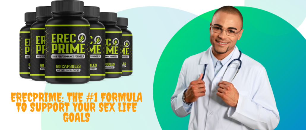 ErecPrime The #1 Formula to Support Your Sex Life Goals