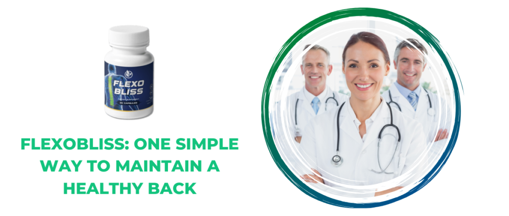 FlexoBliss One Simple Way to Maintain a Healthy Back