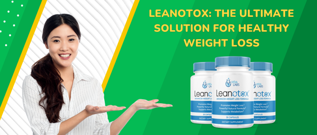 Leanotox The Ultimate Solution for Healthy Weight Loss