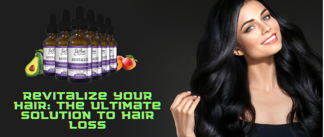Revitalize Your Hair The Ultimate Solution to Hair Loss