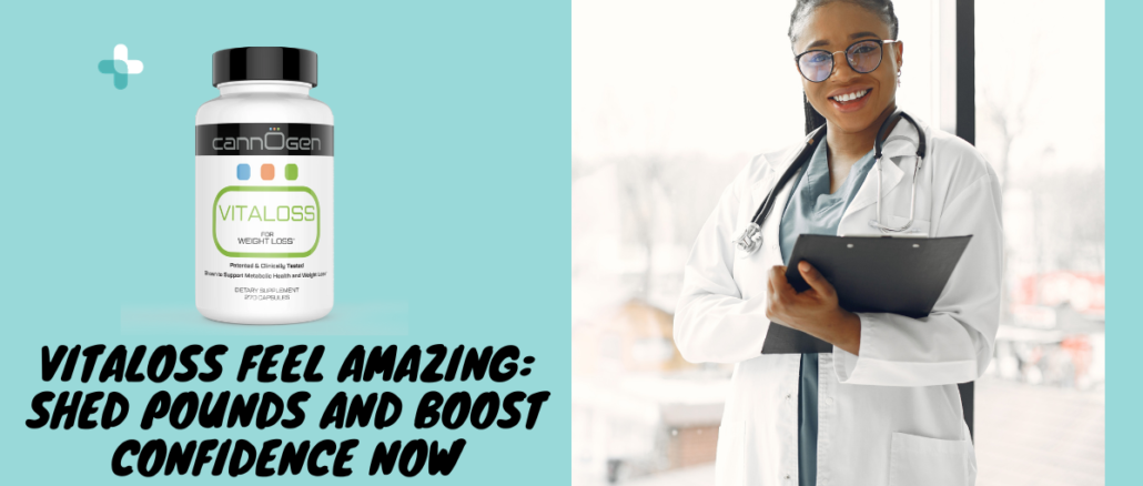 VITALOSS Feel Amazing Shed Pounds and Boost Confidence Now