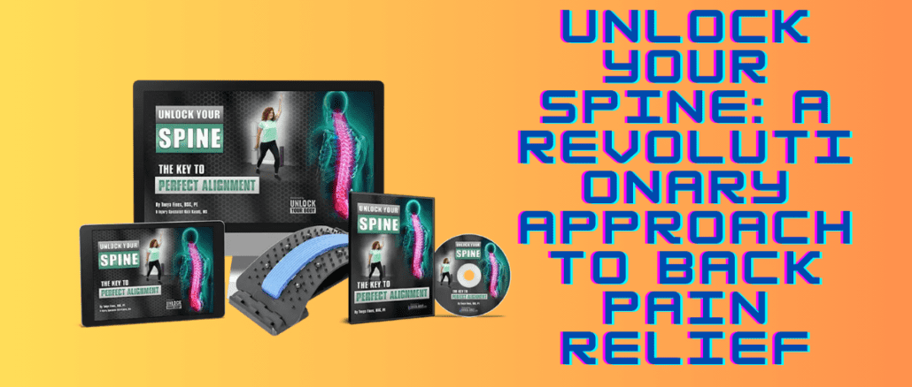 Unlock Your Spine: A Revolutionary Approach to Back Pain Relief