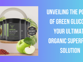 Unveiling the Power of Green Glucose: Your Ultimate Organic Superfood Solution