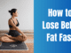 How to Lose Belly Fat Fast