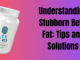 Understanding Stubborn Belly Fat: Tips and Solutions