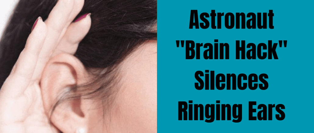 Astronaut "Brain Hack" Silences Ringing Ears
