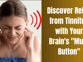 Discover Relief from Tinnitus with Your Brain's "Mute Button"