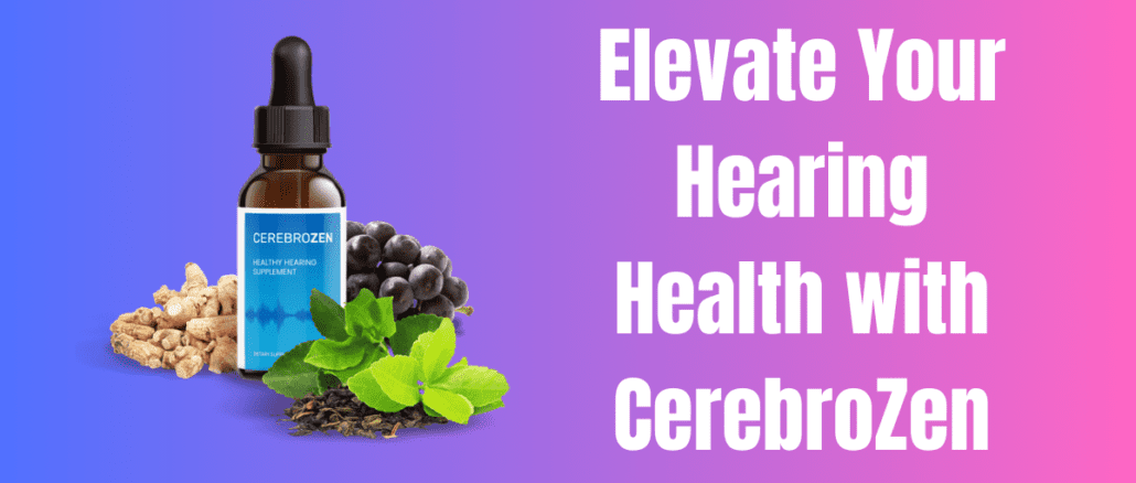 Unlock Your Auditory Potential: Experience Blissful Clarity with CerebroZen!