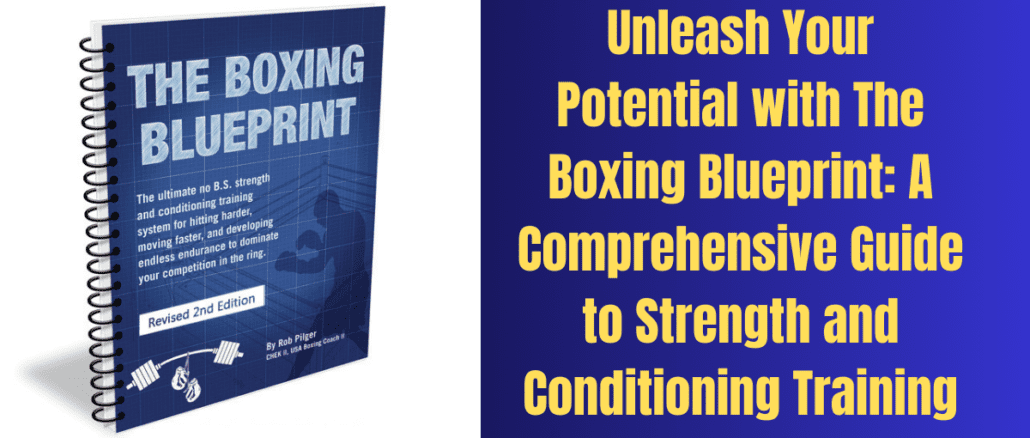 Unleash Your Potential with The Boxing Blueprint: A Comprehensive Guide to Strength and Conditioning Training