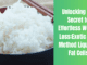 Unlocking the Secret to Effortless Weight Loss : Exotic Rice Method Liquifies Fat Cells