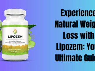 Experience Natural Weight Loss with Lipozem: Your Ultimate Guide