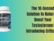 The 10-Second Solution to Naturally Boost Your Testosterone: Introducing Critical T