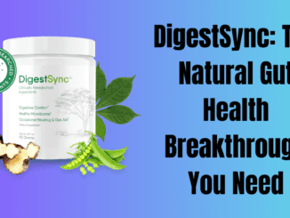 DigestSync: The Natural Gut Health Breakthrough You Need