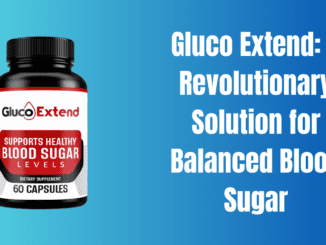 Gluco Extend: A Revolutionary Solution for Balanced Blood Sugar