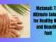 Metanail: The Ultimate Solution for Healthy Nails and Beautiful Feet