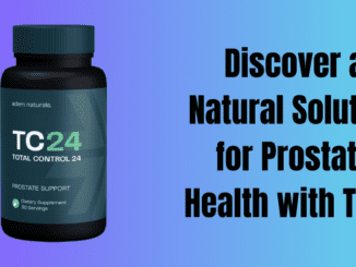 Discover a Natural Solution for Prostate Health with TC24