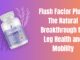 Flush Factor Plus – The Natural Breakthrough for Leg Health and Mobility