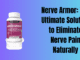 Nerve Armor: The Ultimate Solution to Eliminate Nerve Pain Naturally
