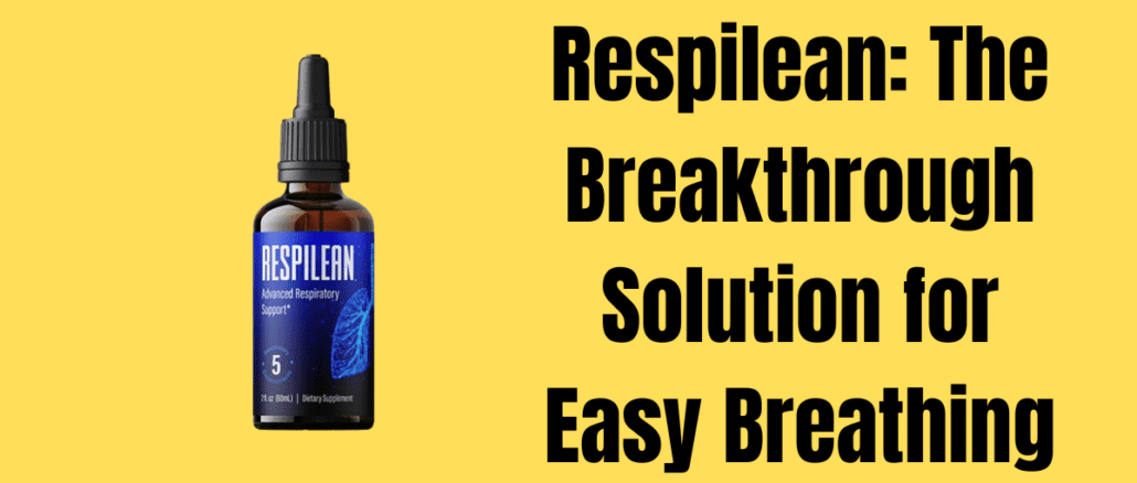 Respilean: The Breakthrough Solution for Easy Breathing
