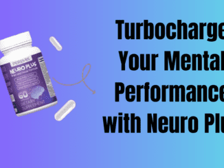 Turbocharge Your Mental Performance with Neuro Plus