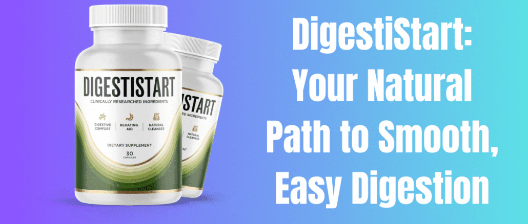 DigestiStart: Your Natural Path to Smooth, Easy Digestion