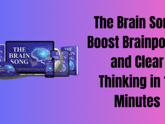 The Brain Song: Boost Brainpower and Clear Thinking in 12 Minutes