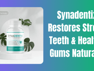 Synadentix Restores Strong Teeth & Healthy Gums Naturally