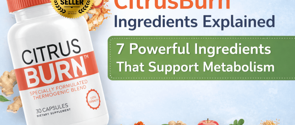CitrusBurn Ingredients Explained – CitrusBurn supplement bottle with natural metabolism-support ingredients