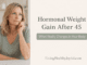 Hormonal Weight Gain After 45: What Really Changes in Your Body