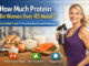 How Much Protein Do Women Over 45 Need The Midlife Guide to Preserving Muscle and Metabolism