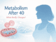 Metabolism after 40 hormonal and metabolic changes in women